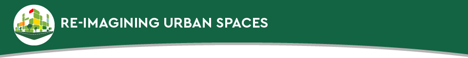 Re-imagining Urban Spaces
